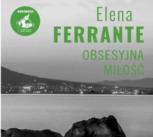 Obsesyjna miłość, Elena Ferrante - audiobook CD mp3