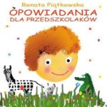 Opowiadania dla przedszkolaków, Renata Piątkowska - audiobook płyty CD - audio