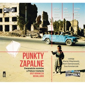 Punkty zapalne. Dwanaście rozmów o Polsce i świecie, Jerzy Borowczyk, Michał Larek - audiobook na płycie CD mp3