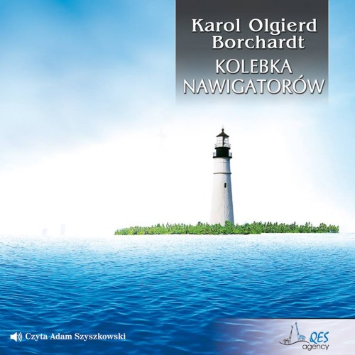 Kolebka nawigatorów, Karol Olgierd Borchardt - audiobook płyta CD - mp3