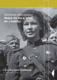 Wojna nie ma w sobie nic z kobiety, Swietłana Aleksijewicz - audiobook mp3