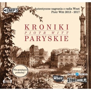 Kroniki Paryskie, Piotr Witt - audiobook na płycie CD mp3