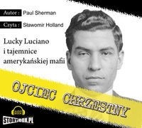 Ojciec chrzestny. Lucky Luciano i tajemnice amerykańskiej mafii , Paul Sherman - audiobook płyta CD