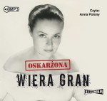 Oskarżona Wiera Gran, Agata Tuszyńska - audiobook płyta CD - mp3