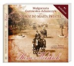 Podróż do miasta świateł, Róża z Wolskich, Małgorzata Gutowska-Adamczyk - audiobook płyta CD - mp3