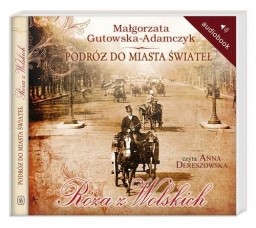 Podróż do miasta, Róża z Wolskich, Małgorzata Gutowska-Adamczyk - audiobook CD mp3