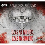Czas na miłość, czas na śmierć, Agnieszka Pietrzyk - audiobook na płycie CD mp3