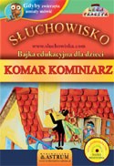 Komar Kominiarz. Gdyby zwierzęta umiały mówić, Lech Tkaczyk - słuchowisko