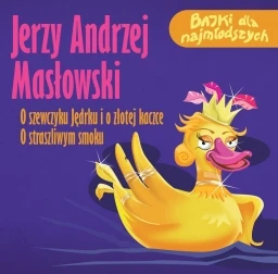 O szewczyku Jędrku i o złotej kaczce. O straszliwym smoku. Jerzy Andrzej Masłowski - audiobook CD mp3 