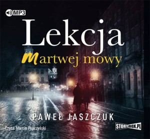 Lekcja martwej mowy, Paweł Jaszczuk - audiobook na płycie CD mp3