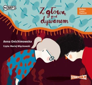 Bulbes i Hania Papierek. Z głową pod dywanem, Anna Onichimowska - audiobook CD mp3