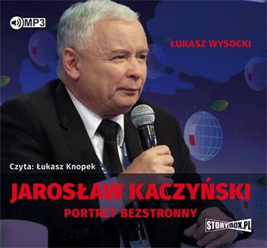 Jarosław Kaczyński. Portret bezstronny. Łukasz Wysocki - audiobook CD mp3