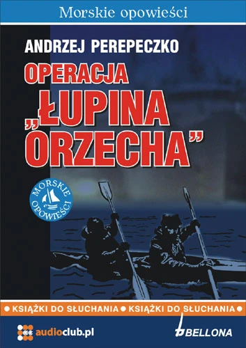 Operacja "Łupina orzecha", Andrzej Perepeczko - audiobook płyty CD - audio