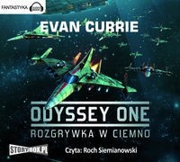 Odyssey One. Tom I. Rozgrywka w ciemno, Evan Currie - audiobook płyta CD - mp3