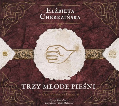 Trzy młode pieśni, Elżbieta Cherezińska - audiobook na płycie CD mp3