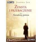 Zemsta i przebaczenie. Tom 1, Narodziny gniewu, Joanna Jax - audiobook płyta CD mp3