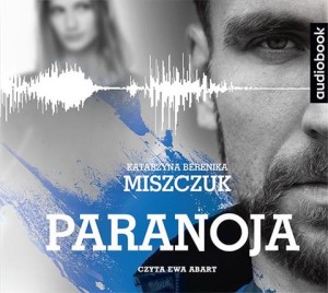 Paranoja. Katarzyna Berenika Miszczuk - audiobook CD mp3
