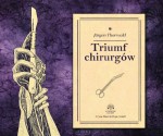 Triumf chirurgów, Jürgen Thorwald - audiobook na płycie CD mp3