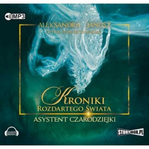 Kroniki rozdartego świata. Tom 1. Asystent czarodziejki, Aleksandra Janusz - audiobook na płycie CD mp3