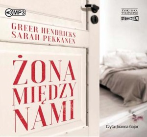 Żona między nami. Greer Hendricks, Sarah Pekkanen - audiobook CD mp3
