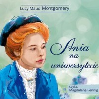 Ania na Uniwersytecie, Lucy Maud Montgomery - audiobook CD mp3