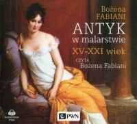 Antyk w malarstwie XV-XXI wiek, Bożena Fabiani - audiobook na płycie CD mp3