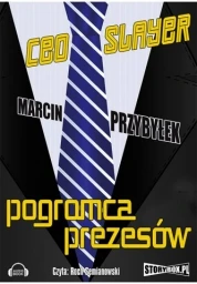 Ceo Slayer. Pogromca prezesów, Marcin Przybyłek - audiobook płyta CD - mp3