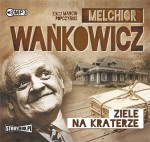 Ziele na kraterze, Melchior Wańkowicz - audiobook płyta CD mp3