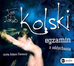 Egzamin z oddychania, Jan Jakub Kolski - audiobook płyta CD - mp3