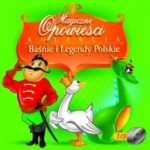 Magiczne opowieści. Baśnie i legendy polskie - audiobooki płyty CD audio