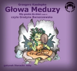 Głowa Meduzy, Grzegorz Kasdepke - audiobook dla dzieci