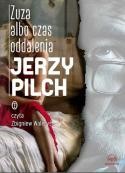 Zuza albo czas oddalenia, Jerzy Pilch - audiobook płyta CD mp3