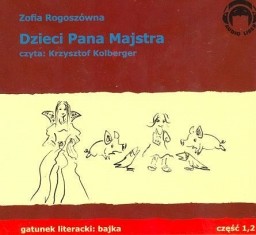 Dzieci Pana Majstra, Zofia Rogoszówna - audiobook płyta CD - audio