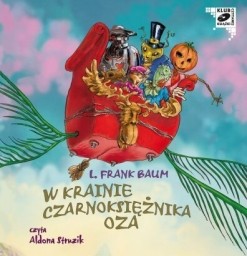 W Krainie Czarnoksiężnika Oza, L. Frank Baum - audiobook dla dzieci