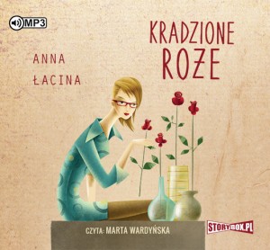 Kradzione róże, Anna Łacina - audiobook na płycie CD mp3