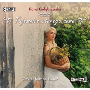 Tajemnice starego domu, Ilona Gołębiewska - audiobook na płycie CD mp3