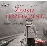 Zemsta i przebaczenie, tom 3, Rzeka tęsknoty, Joanna Jax - audiobook płyta CD mp3